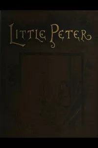 Little Peter: A Christmas Morality for Children of any Age