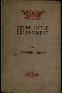 The Little Regiment, and Other Episodes of the American Civil War
