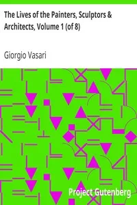 The Lives of the Painters, Sculptors & Architects, Volume 1 (of 8)