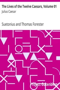 The Lives of the Twelve Caesars, Volume 01: Julius Caesar