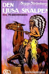Den ljusa skalpen: Nya prÃ¤riehistorier
