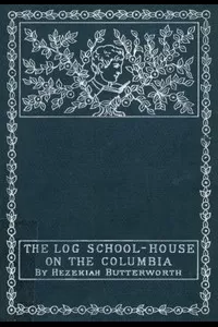 The Log School-House on the Columbia