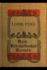 Lone Pine: The Story of a Lost Mine