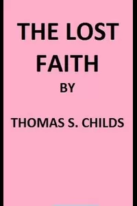 The Lost Faith, and Difficulties of the Bible, as Tested