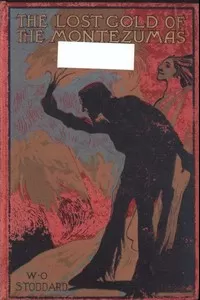 The Lost Gold of the Montezumas: A Story of the Alamo