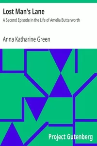 Lost Man's Lane: A Second Episode in the Life of Amelia Butterworth