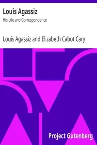 Louis Agassiz: His Life and Correspondence