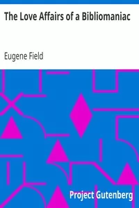 The Love Affairs of a Bibliomaniac