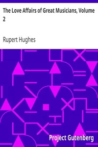 The Love Affairs of Great Musicians, Volume 2
