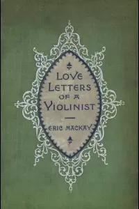 Love Letters of a Violinist, and Other Poems