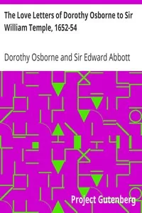 The Love Letters of Dorothy Osborne to Sir William Temple, 1652-54