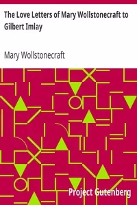 The Love Letters of Mary Wollstonecraft to Gilbert Imlay
