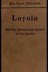 Loyola and the Educational System of the Jesuits