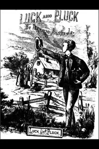 Luck and Pluck; or, John Oakley's Inheritance