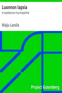 Luonnon lapsia: 4-nÃ¤ytÃ¶ksinen huvinÃ¤ytelmÃ¤
