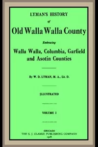 Lyman's History of old Walla Walla County, Vol. 1