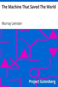 The Machine That Saved The World