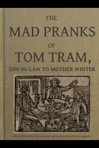 The Mad Pranks of Tom Tram, Son-in-law to Mother Winter