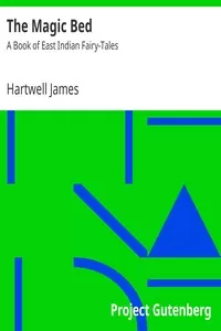 The Magic Bed: A Book of East Indian Fairy-Tales