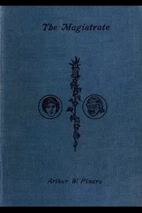 The Magistrate: A Farce in Three Acts