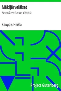 MÃ¤kijÃ¤rvelÃ¤iset: Kuvaus Savon kansan elÃ¤mÃ¤stÃ¤