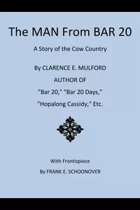 The Man from Bar 20: A Story of the Cow Country