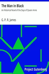 The Man in Black: An Historical Novel of the Days of Queen Anne