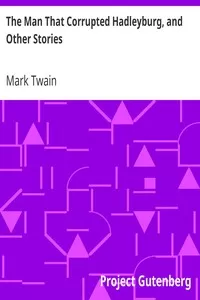 The Man That Corrupted Hadleyburg, and Other Stories