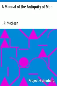 A Manual of the Antiquity of Man