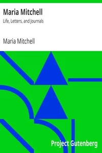 Maria Mitchell: Life, Letters, and Journals