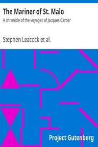 The Mariner of St. Malo : A chronicle of the voyages of Jacques Cartier