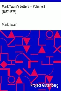 Mark Twain's Letters â€” Volume 2 (1867-1875)