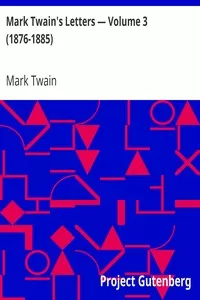 Mark Twain's Letters â€” Volume 3 (1876-1885)