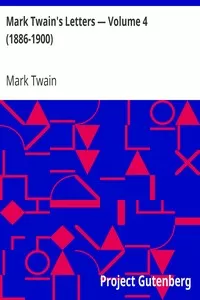 Mark Twain's Letters â€” Volume 4 (1886-1900)