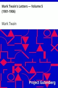Mark Twain's Letters â€” Volume 5 (1901-1906)