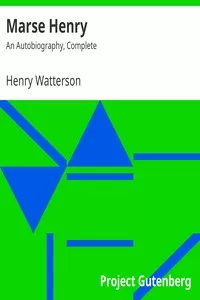 Marse Henry: An Autobiography, Complete