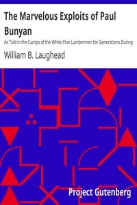 The Marvelous Exploits of Paul Bunyan