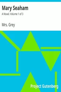 Mary Seaham: A Novel. Volume 1 of 3