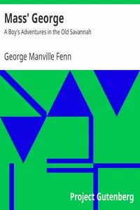 Mass' George: A Boy's Adventures in the Old Savannah