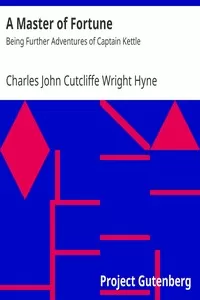 A Master of Fortune: Being Further Adventures of Captain Kettle