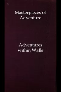 Masterpieces of Adventureâ€”Adventures within Walls