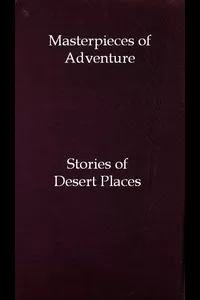 Masterpieces of Adventureâ€”Stories of Desert Places
