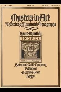 Masters in Art, Part 79, Volume 7, July, 1906: Ingres