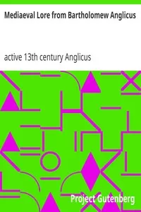 Mediaeval Lore from Bartholomew Anglicus