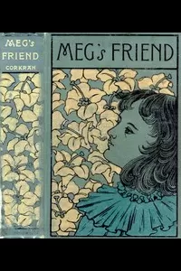 Meg's Friend: A Story for Girls
