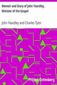 Memoir and Diary of John Yeardley, Minister of the Gospel