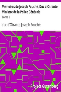 MÃ©moires de Joseph FouchÃ©, Duc d'Otrante, Ministre de la Police GÃ©nÃ©rale