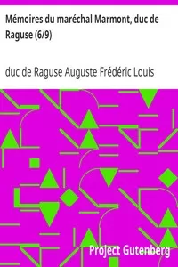 MÃ©moires du marÃ©chal Marmont, duc de Raguse (6/9)