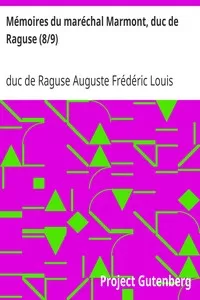 MÃ©moires du marÃ©chal Marmont, duc de Raguse (8/9)