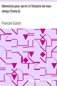 MÃ©moires pour servir Ã  l'Histoire de mon temps (Tome 6)
